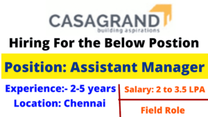 Casagrand is hiring for Assistant Manager in Chennai Location | Mass Hiring.