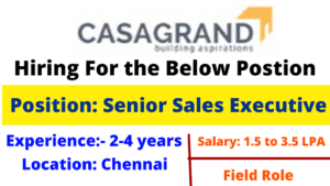 Casagrand is hiring for the position of Senior Executive | Chennai.