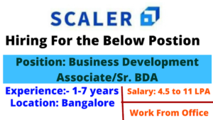 Scaler Academy is hiring for Business Development Associate and Sr, BDA for Bangalore location.