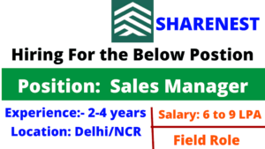 Sharenest is hiring for the position of Sales Manager | Delhi/NCR Region.