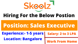 Skoolz is hiring for a Sales Executive for Work From Home opportunities in Bangalore.