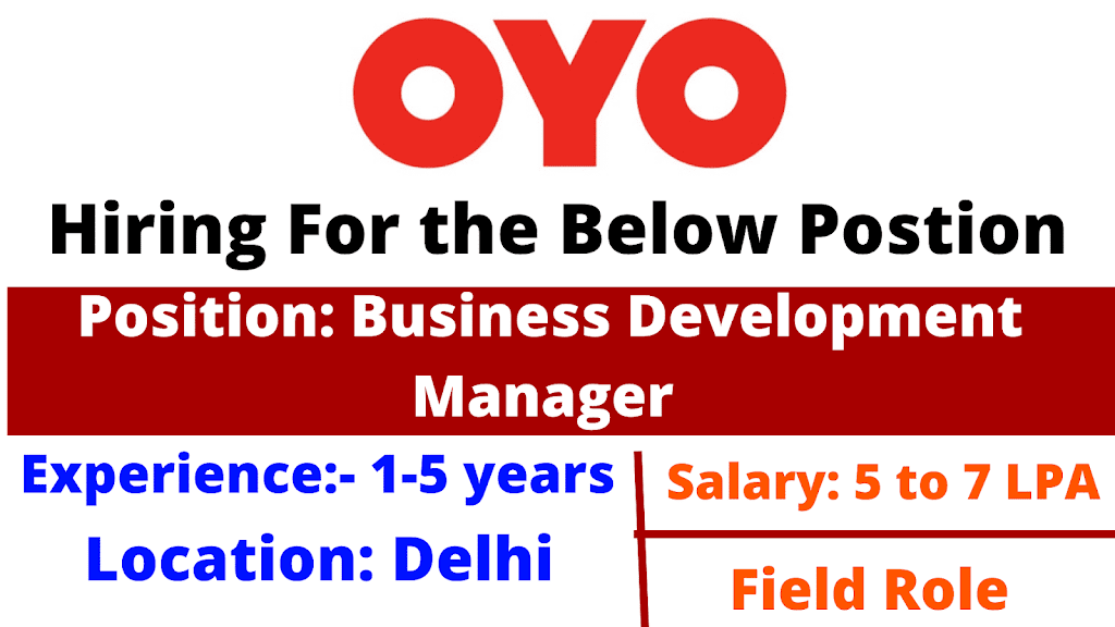 OYO is hiring for the position of Business Development Manager in Delhi