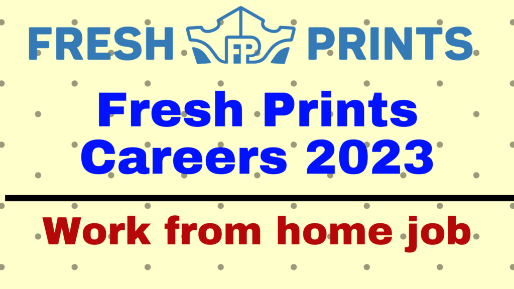 Fresh Prints Careers 2023