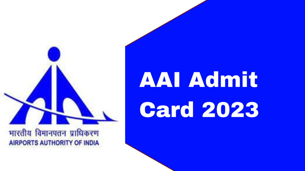 AAI Admit Card 2023 Released for the post of Junior Executive