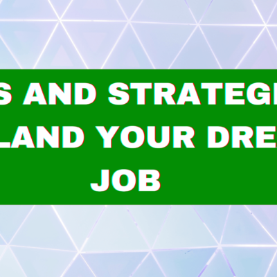 Tips And Strategies to Land Your Dream Job