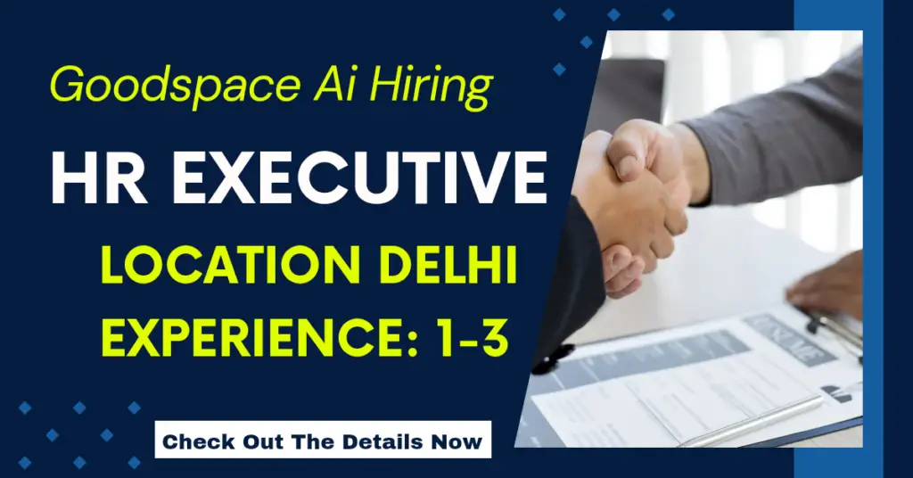 Goodspace Ai Hiring HR Executive. Apply Now For Delhi Location.